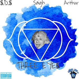 THREE EYE$ (feat. Saigh & Arthur) [Explicit]