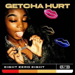 Getcha Hurt (Explicit)