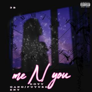 ME N YOU (Explicit)