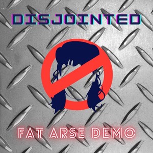 Fat Arse Demo