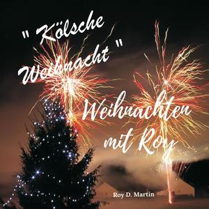 Weihnachten mit Roy - Kölsche Weihnacht