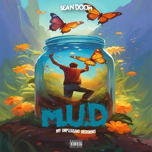 M.U.D (My Unpleasant Decisions) [Explicit]