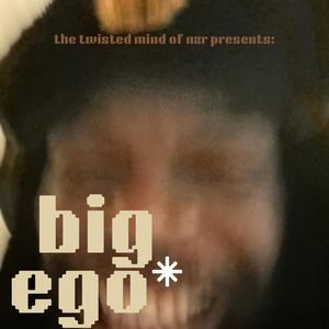big ego (Explicit)