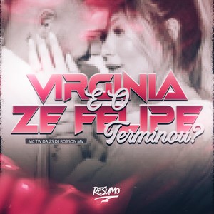 VIRGINIA E O ZÉ FELIPE TERMINOU ? (Explicit)