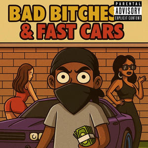 Bad *****es & Fast cars (Explicit)