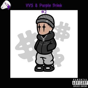 VVS & Purple Drink #2 (Explicit)