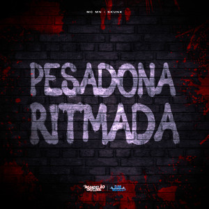 Pesadona Ritmada (Explicit)