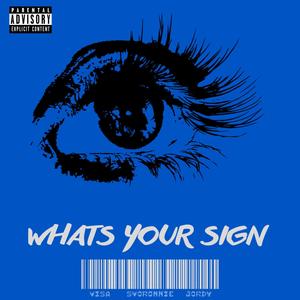 What's Your Sign (feat. VI$A & Jordy) [Explicit]