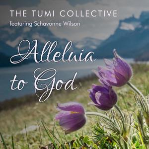 Alleluia to God (feat. Schavonne Wilson) [Doxology Remix]