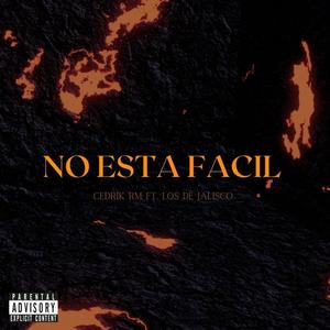 No Esta Facil (feat. Los De Jalisco) [Explicit]