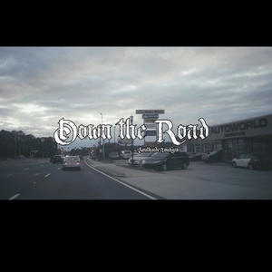 DOWN THE ROAD (Explicit)