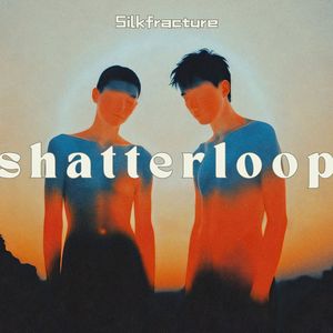 Shatterloop (Bending the Quiet)