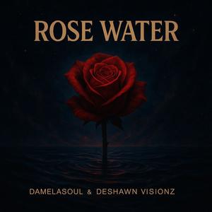 Rose Water (feat. Deshawn Visionz) (Explicit)