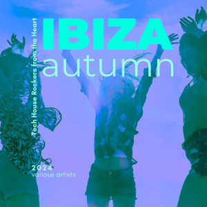 Ibiza Autumn 2024 (Tech House Rockers from the Heart)