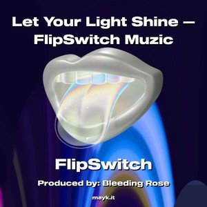 Let Your Light Shine  FlipSwitch Muzic (Explicit)