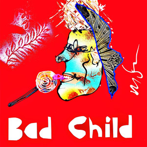 Bad Child (Explicit)