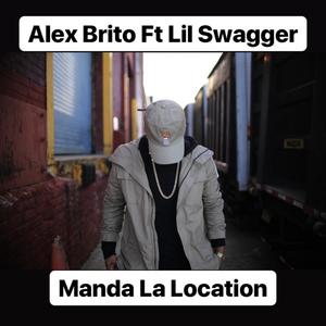 Manda la Location (feat. Lil Swagger) [Explicit]