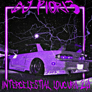 INTERCELESTIAL LOUCURA 2.0 (Explicit)