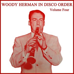 Woody Herman In Disco Order, Vol. 4