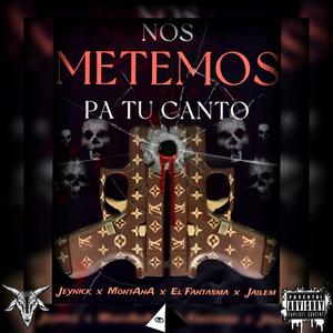 Nos Metemos A Tu Canto (feat. MontAnA, Jalem & FÅntaSmA)