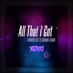 All That I Got (feat. Esther Fitz)