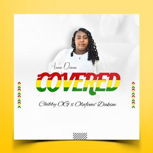 Covered(feat. Chibby OG & Olufemi'Dakim)
