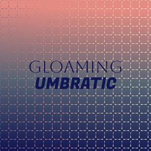 Gloaming Umbratic