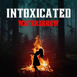 INTOXICATED (Explicit)