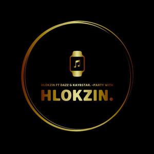 Party with Hlokzin (feat. Dazz & Kaybstar)
