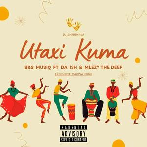 Utaxi Kuma (feat. Da Ish & Mlezy The deep) [Explicit]