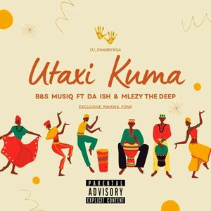 Utaxi Kuma (feat. Da Ish & Mlezy The deep) (Explicit)