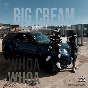 Whoa Whoa (feat. BIG CREAM) (Explicit)