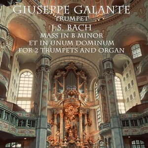 Mass in B Minor for 2 Trumpets and Organ, BWV 232 - Et in Unum Dominum