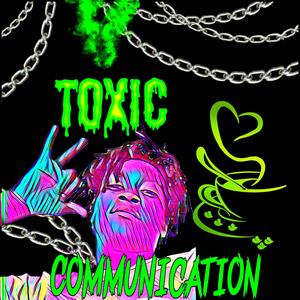 TOXIC COMMUNICATION