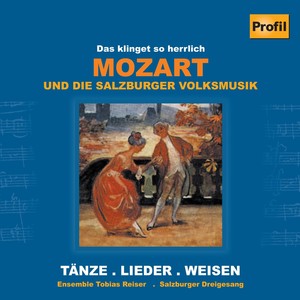 MOZART: Mozart und die Salzburger Volksmusik