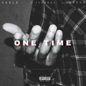 One Time (feat. Lxndon & A Journey) [Explicit]