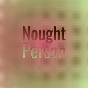 Nought Person