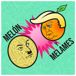 Melón Y Melames (Explicit)
