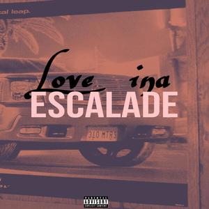 Love in a Escalade (feat. BigLi) [Explicit]