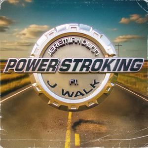 Power Stroking (feat. J walk) (Explicit)