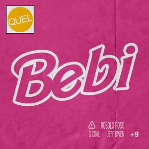 BEBI(feat. Rosolo Roso, G Coal & Jeff Owen) (Explicit)