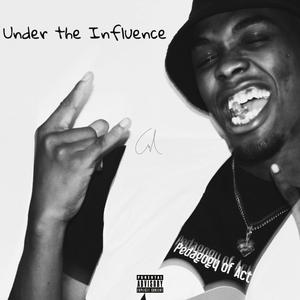 Under the influence (Mixtape) [Explicit]