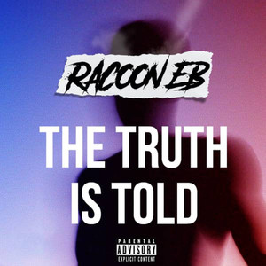 Truth Is Told (Explicit)