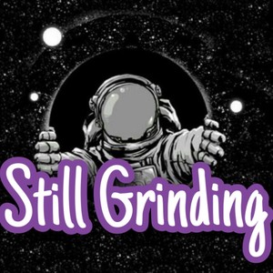 Still Grinding! (Explicit)