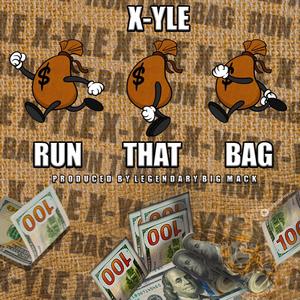 Run That Bag (feat. X-yle) [Explicit]