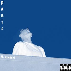 Panic (feat. Mackned) [Explicit]