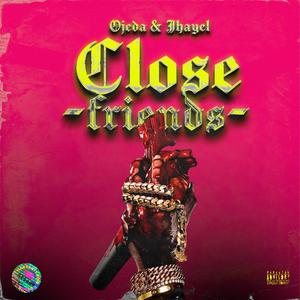 Close friends (feat. jhayel) (Explicit)