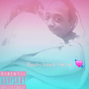 Booh Was Here EP (A Short Film) [Explicit]