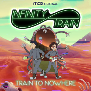 Train to Nowhere (feat. Johnny Young, Sekai Murashige & Chrome Canyon) [From the HBO Max Original Infinity Train: Book 4]