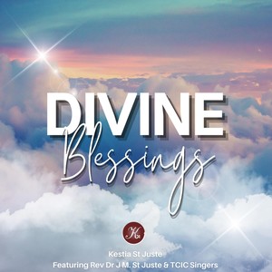 Divine Blessings (feat. Dr J M. St Juste & TCIC Singers)